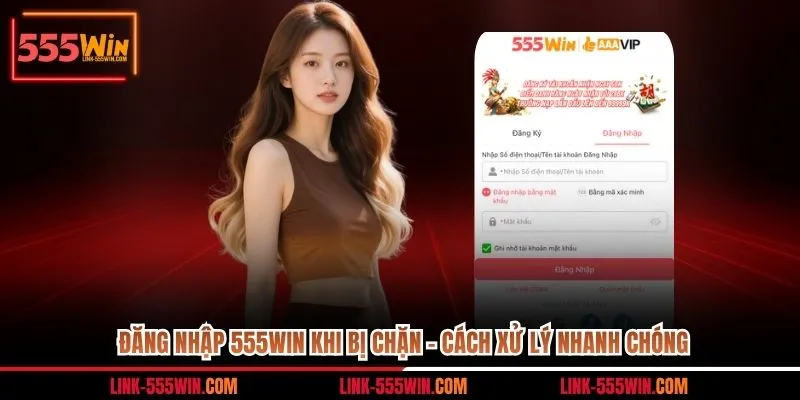 đăng nhập 555win khi bị chặn