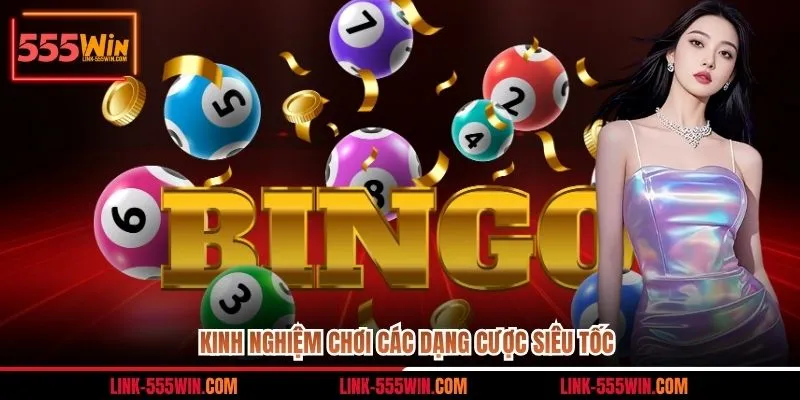 Kinh nghiệm chơi các dạng cược siêu tốc